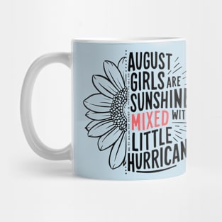 August Girls Are Sunshine Mixed With A Little Hurricane Mug